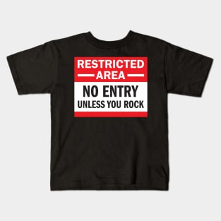 Restriced Area - Unless You Rock Kids T-Shirt